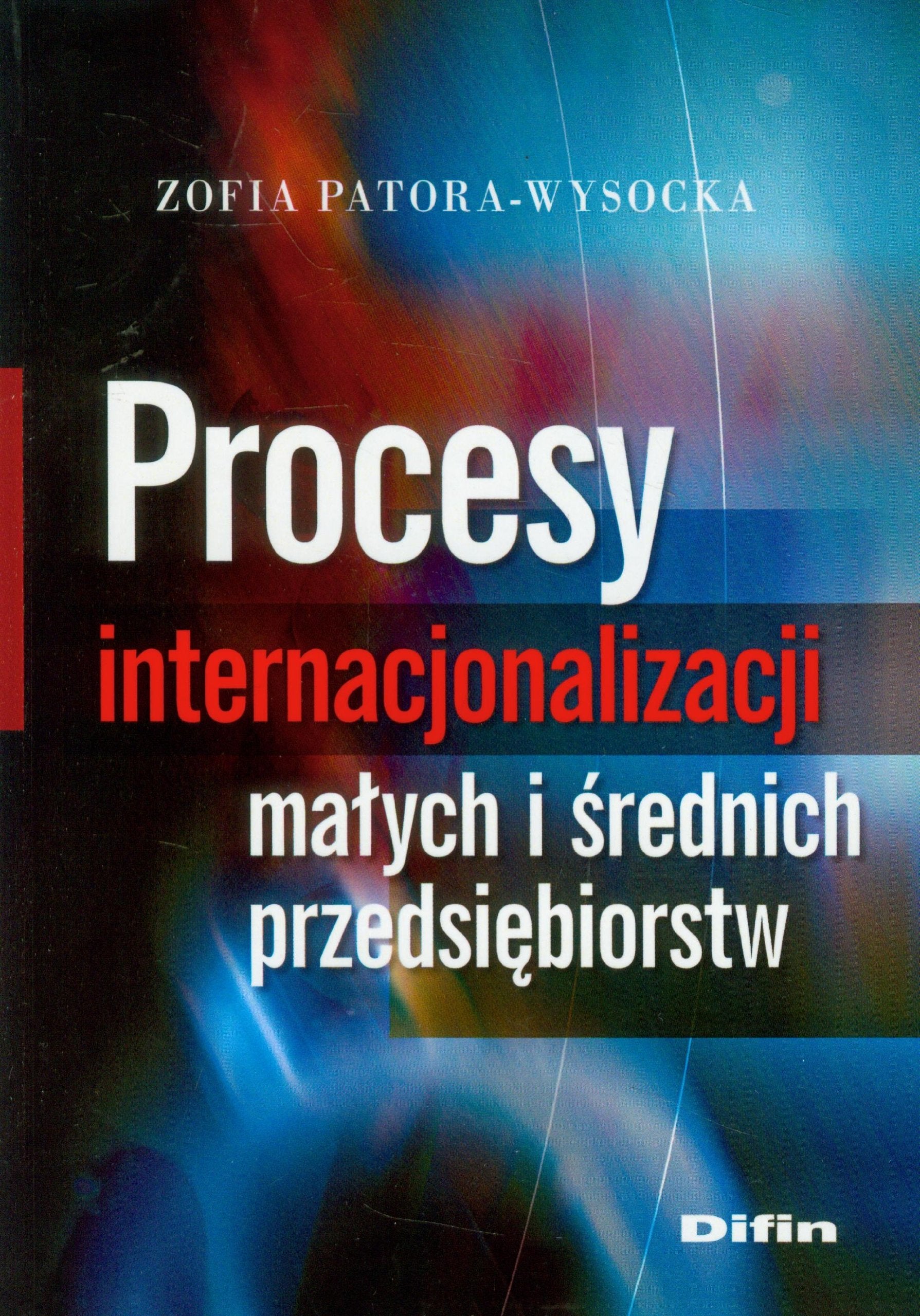Procesy internacjonalizacji malych i srednich przedsiebiorstw Business, Finance & Career