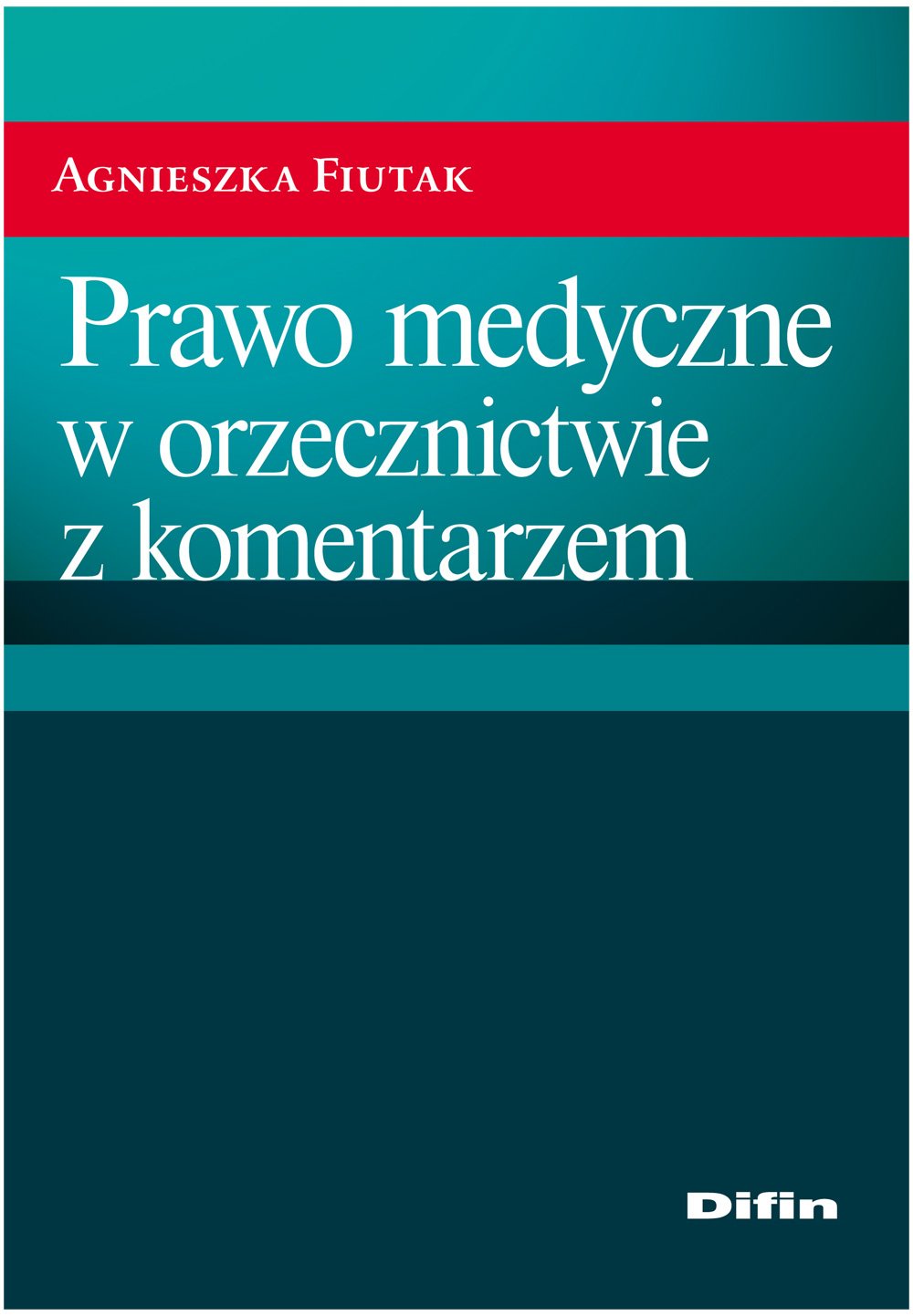 Prawo medyczne w orzecznictwie z komentarzem Medicine