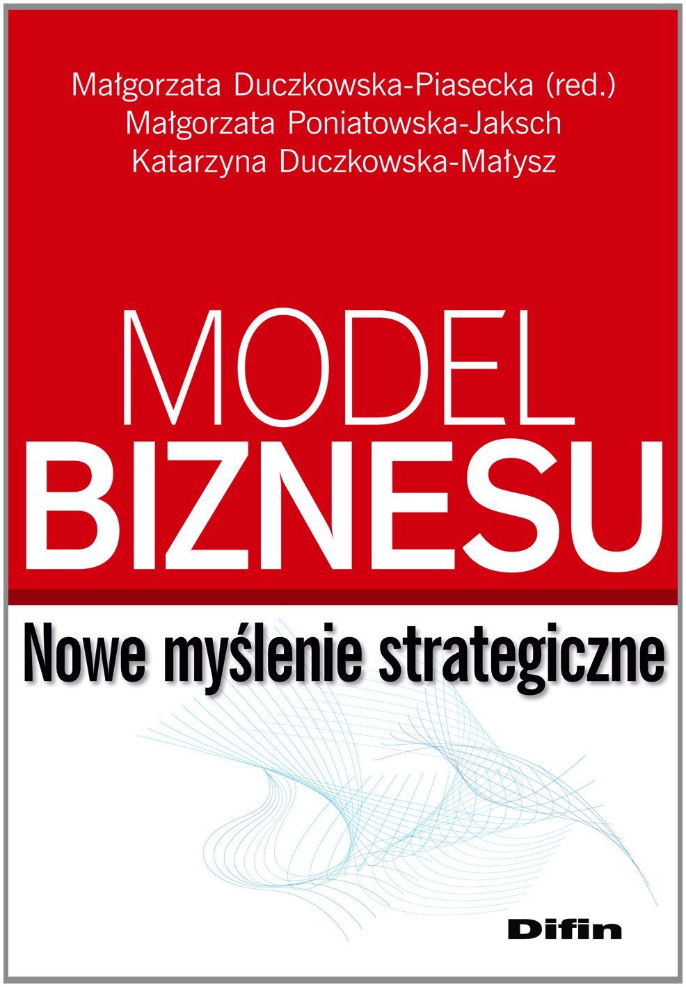Model biznesu: Nowe myślenie strategiczne Business, Finance & Career