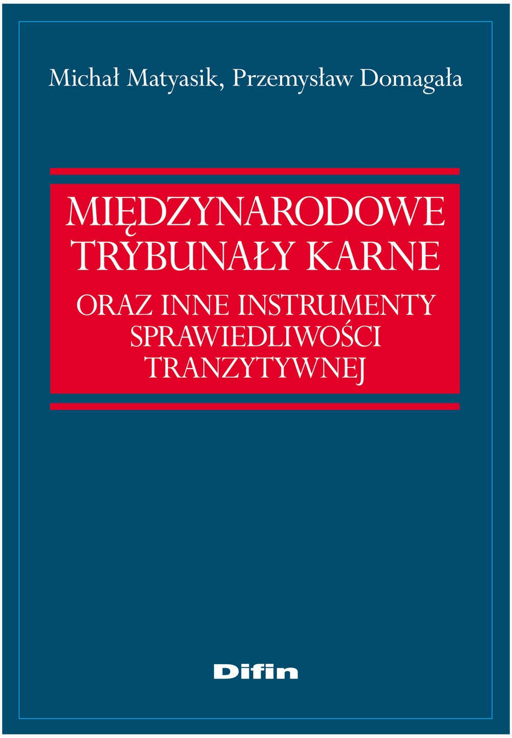 Międzynarodowe trybunaly karne oraz instrumenty sprawiedliwości tranzytywnej Books