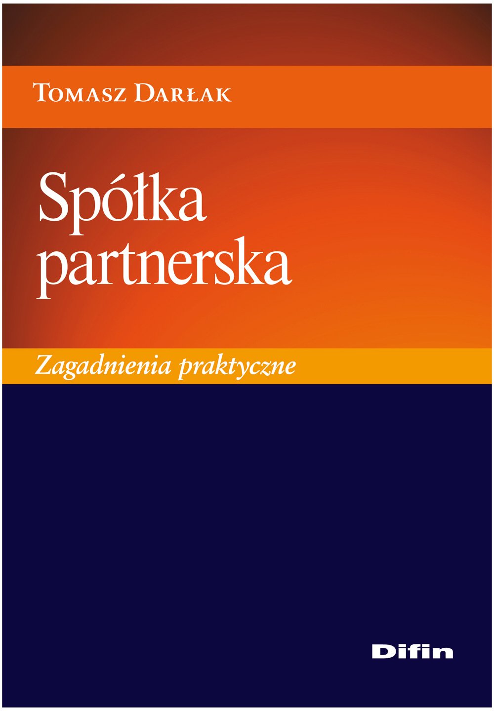 Spolka partnerska: Zagadnienia praktyczne Law