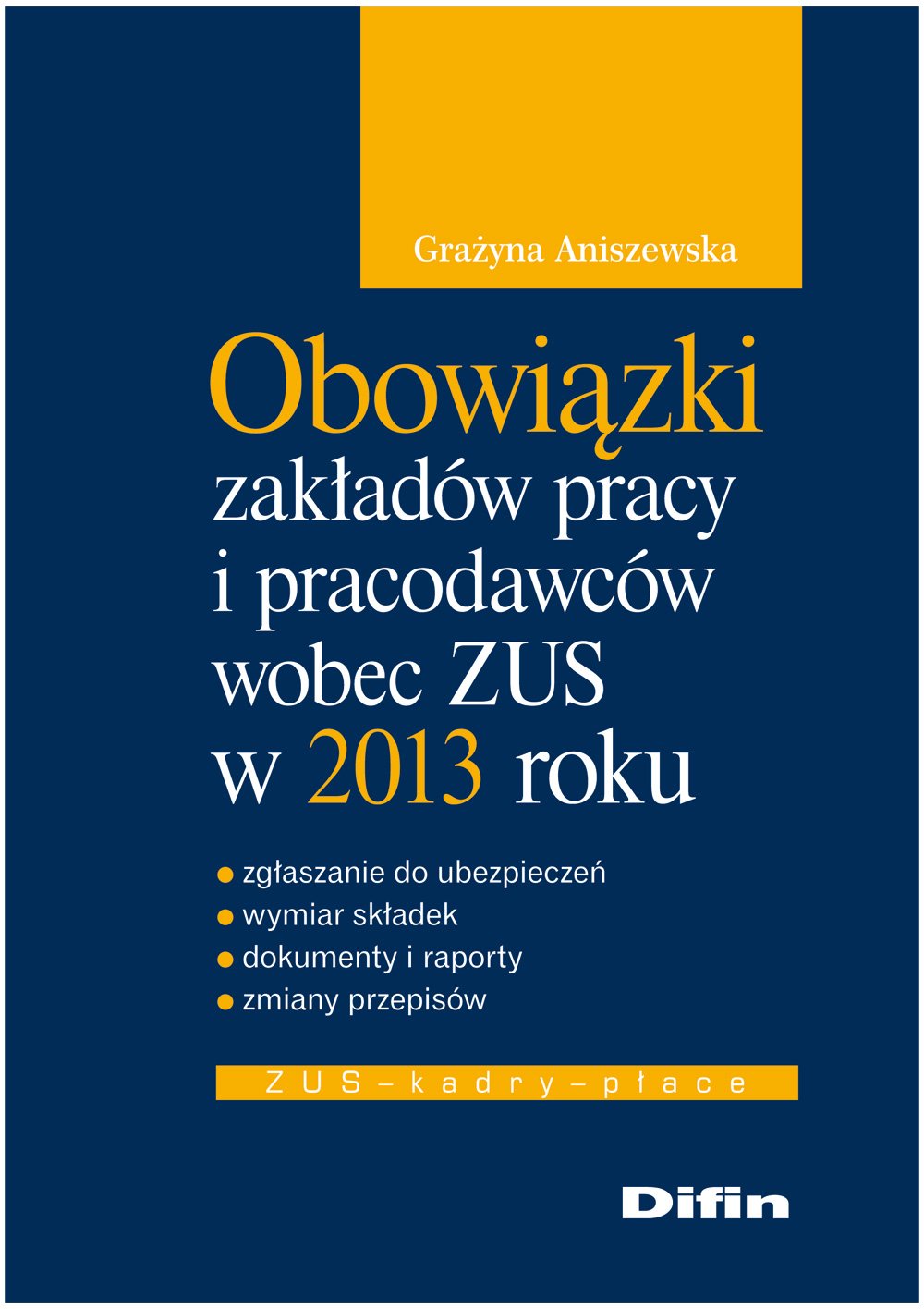 Obowiązki zakładów pracy i pracodawców wobec ZUS w 2013 roku Books