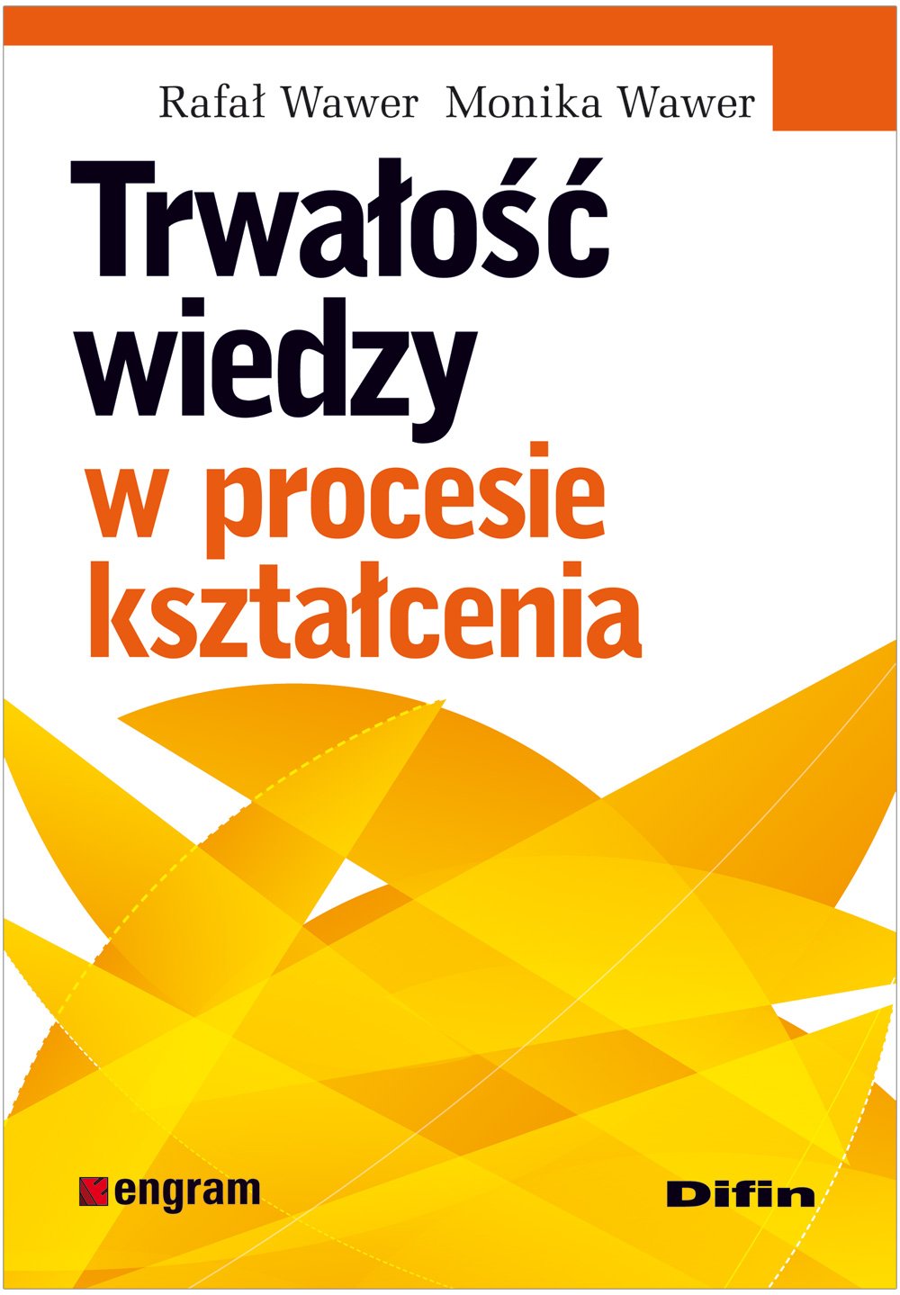 Trwalosc wiedzy w procesie ksztalcenia Study Guides