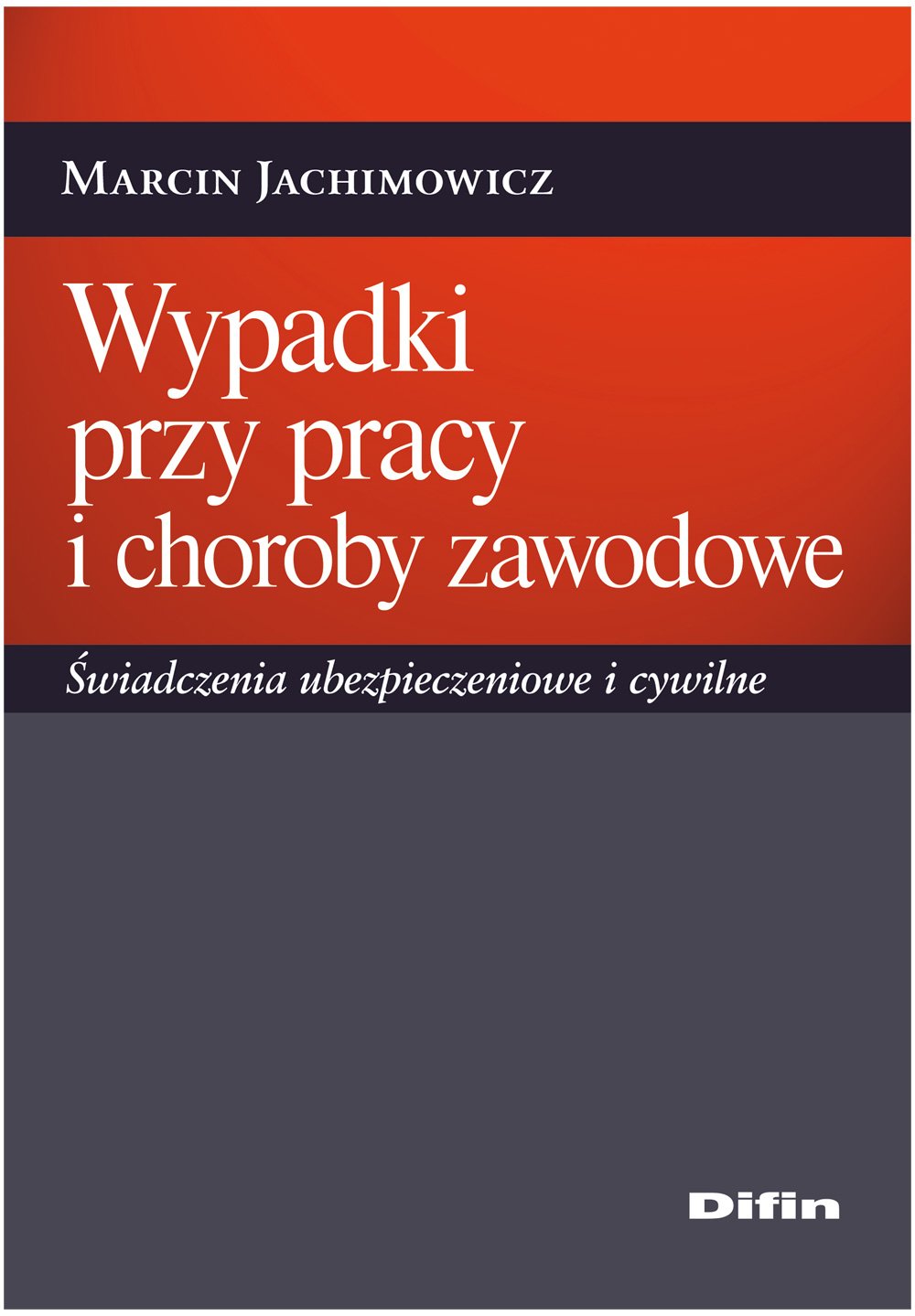 Wypadki przy pracy i choroby zawodowe: Świadczenia ubezpieczeniowe i cywilne Books