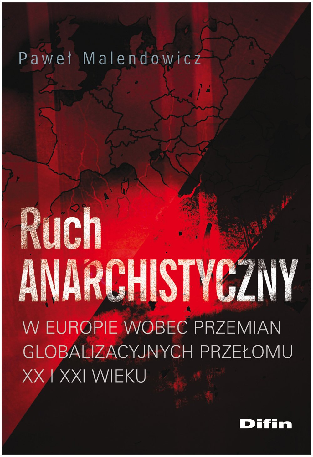 Ruch anarchistyczny: w Europie wobec przemian globalizacyjnych przełomu XX i XXI wieku Books