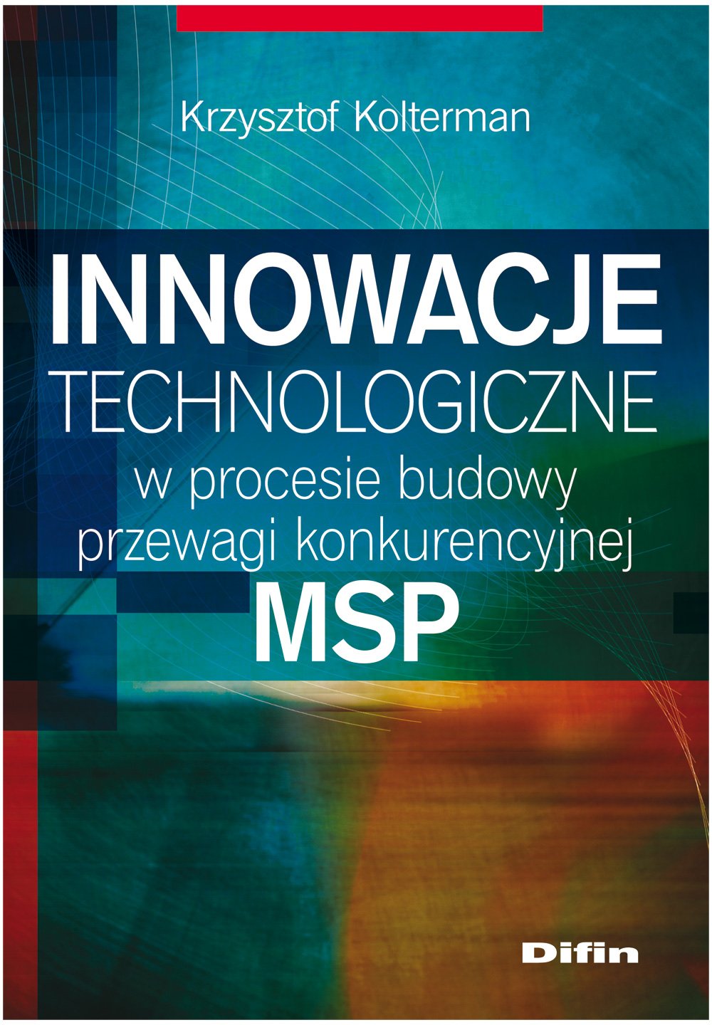 Innowacje technologiczne w procesie budowy przewagi konkurencyjnej MSP Books