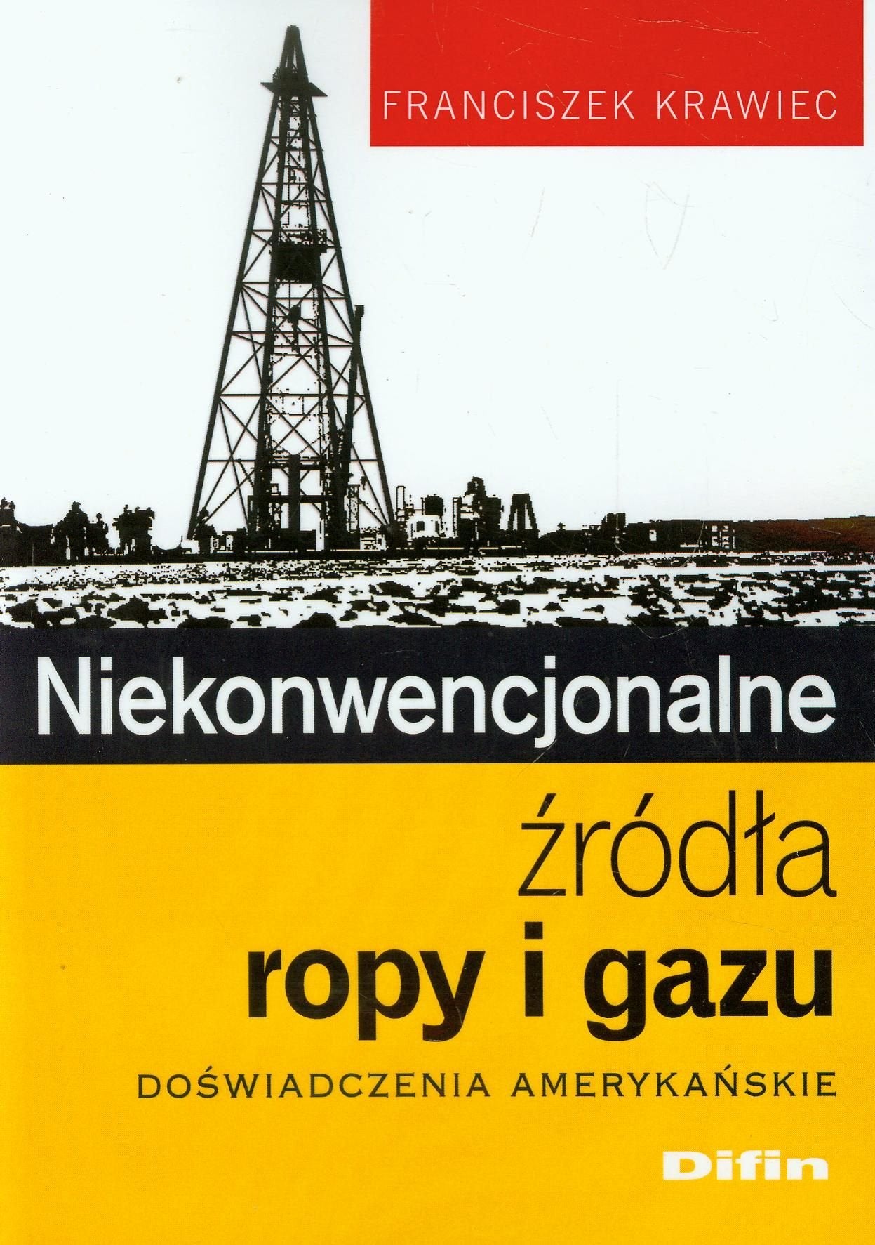 Niekonwencjonalne źródła ropy i gazu: Doświadczenia amerykańskie Books