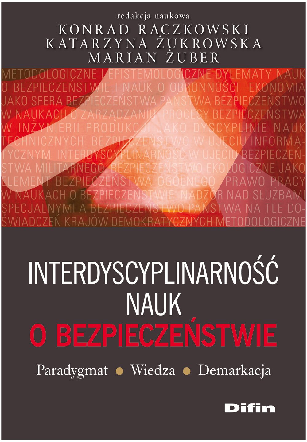 Interdyscyplinarnosc nauk o bezpieczenstwie: Paradygmat, wiedza, demarkacja Law