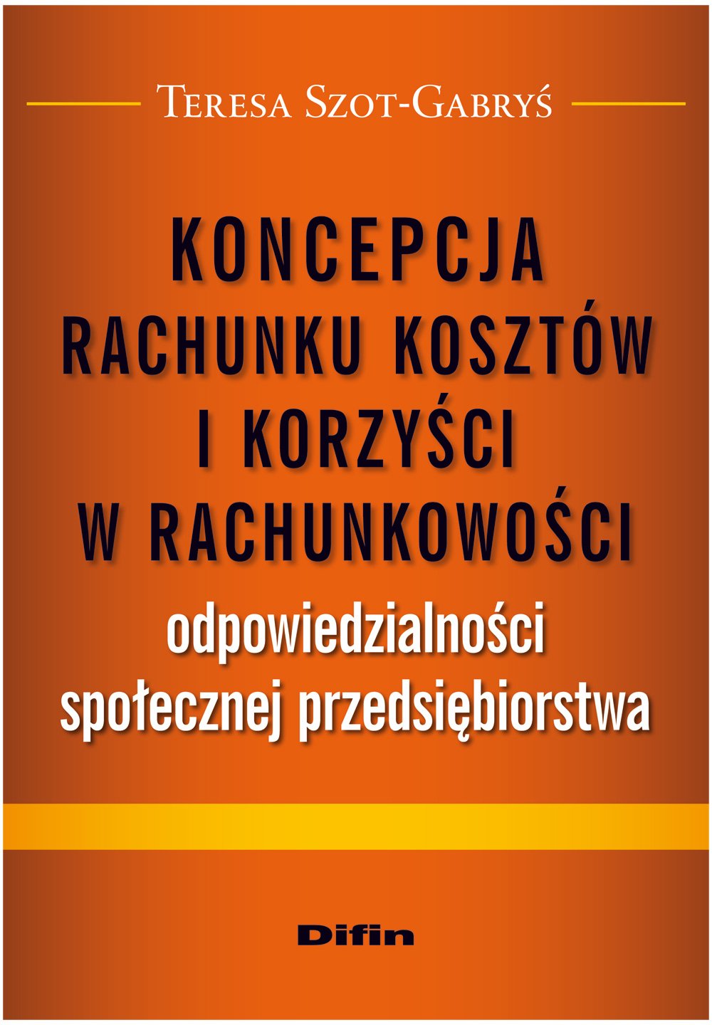 Koncepcja rachunku kosztow i korzysci w rachunkowosci odpowiedzialnosci spolecznej przedsiebiorstwa Business, Finance & Career