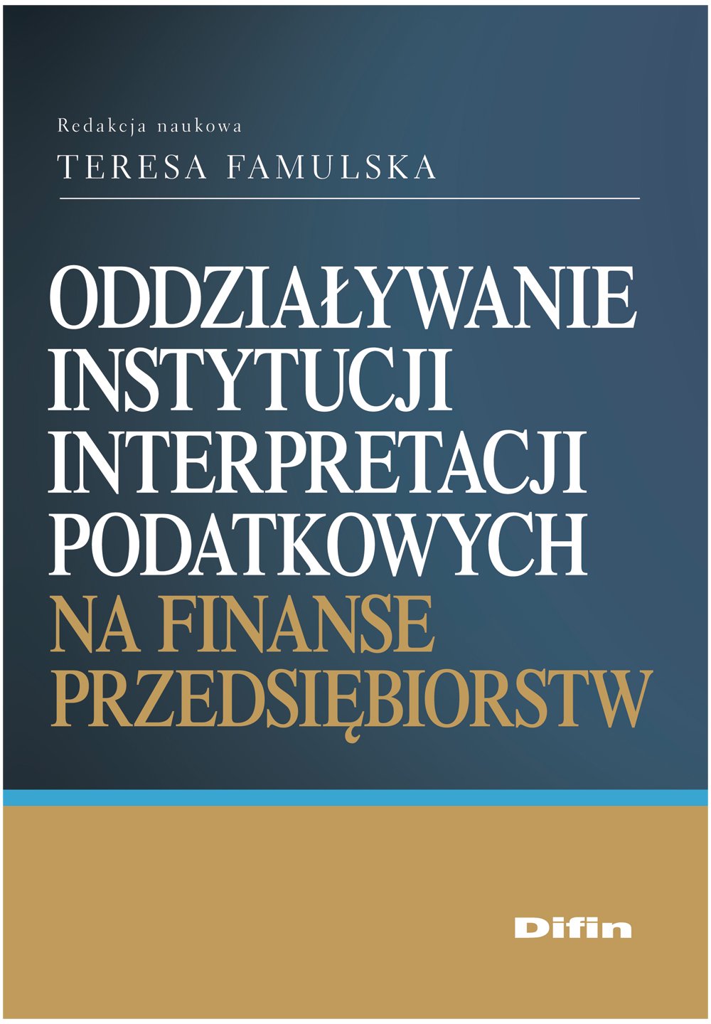 Oddziaływanie instytucji interpretacji podatkowych na finanse przedsiębiorstw Books