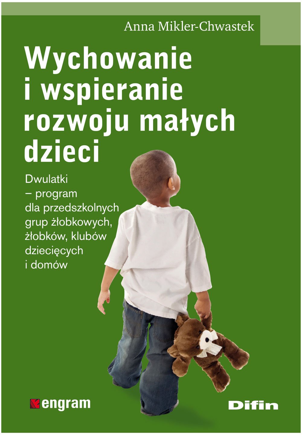 Wychowanie i wspieranie rozwoju malych dzieci (ENGRAM) Social Sciences