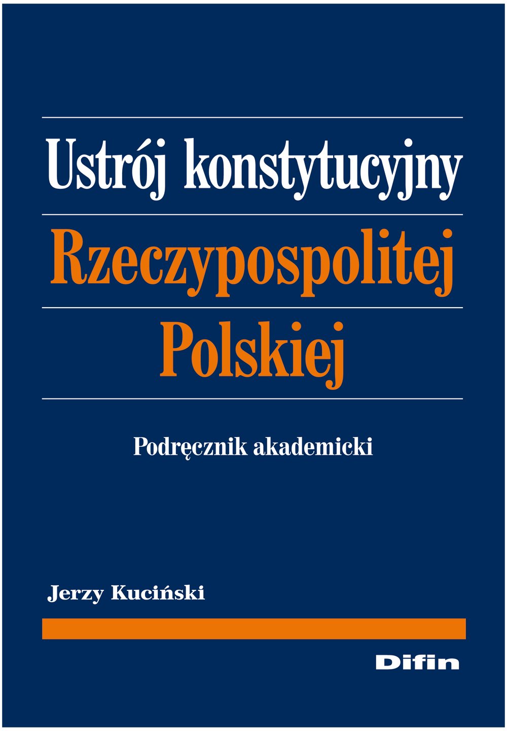 Ustroj Konstytucyjny Rzeczypospolitej Polskiej: Podręcznik akademicki Law