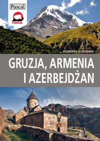 Gruzja, Armenia i AzerbejdĹźan - przewodnik ilustrowany 2013 - Adamczak SĹ awomir Books