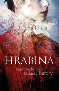 Hrabina. Tragiczna historia Elzbiety Batory Books