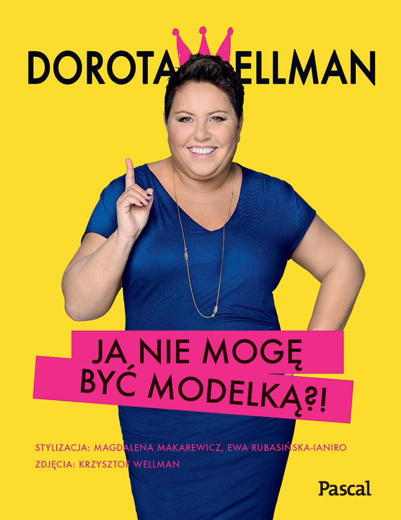 Ja nie mogę być modelką?! - Wellman Dorota book
