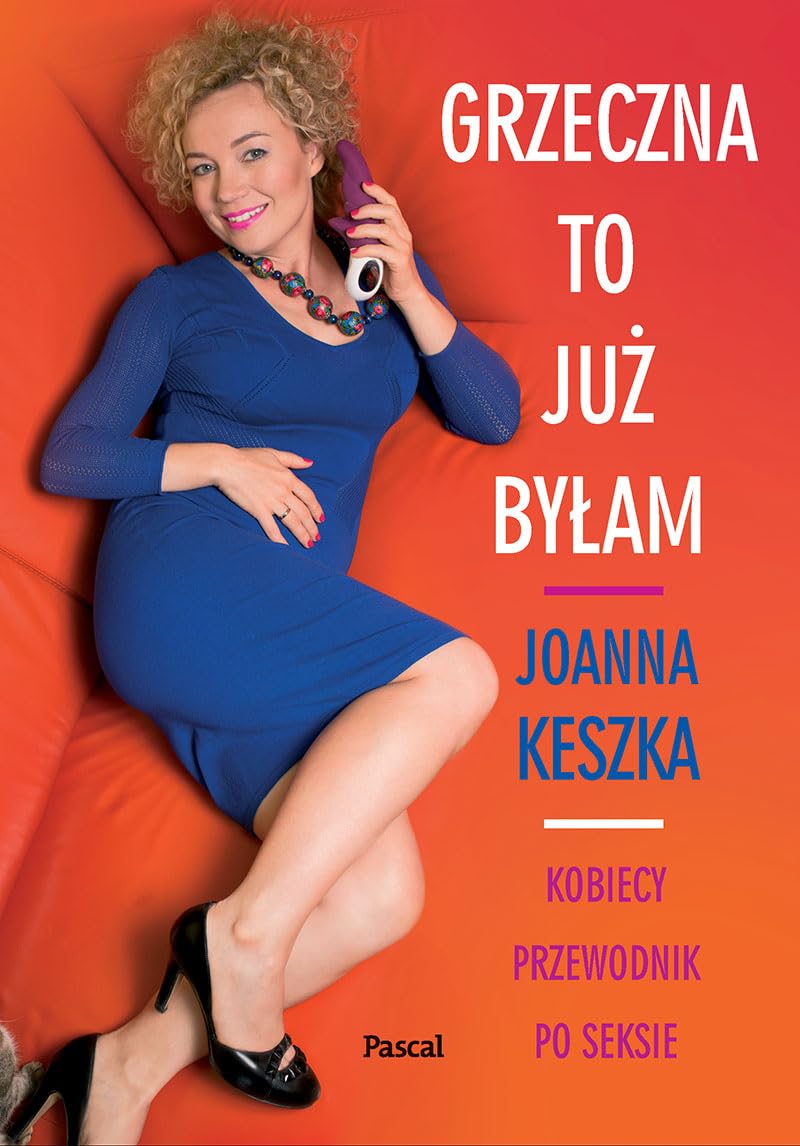 Grzeczna to juz bylam. Kobiecy przewodnik po seksie Books