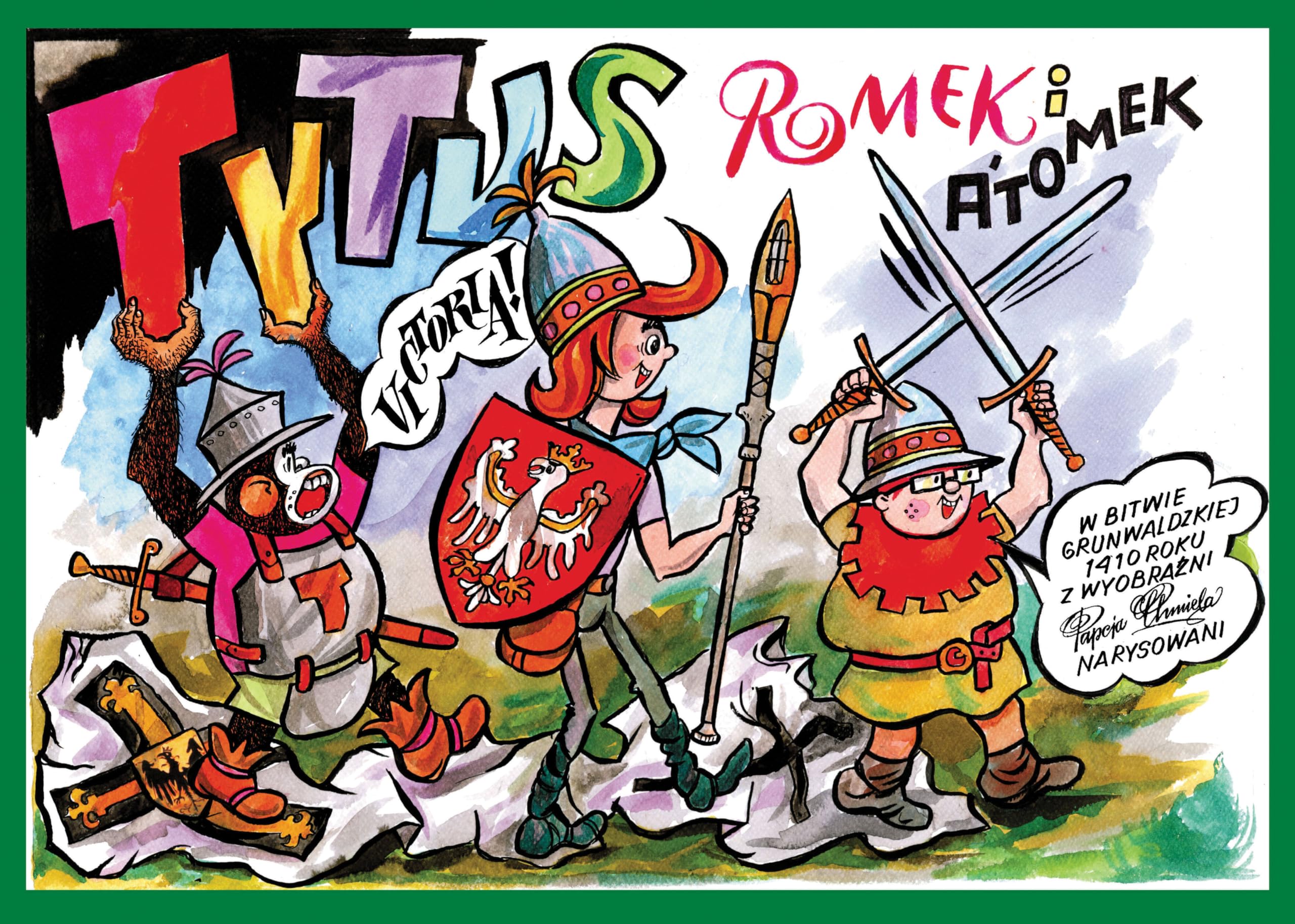 Tytus, Romek i A`Tomek w bitwie grunwaldzkiej 1410 roku z wyobrazni Papcia Chmiela narysowani Books