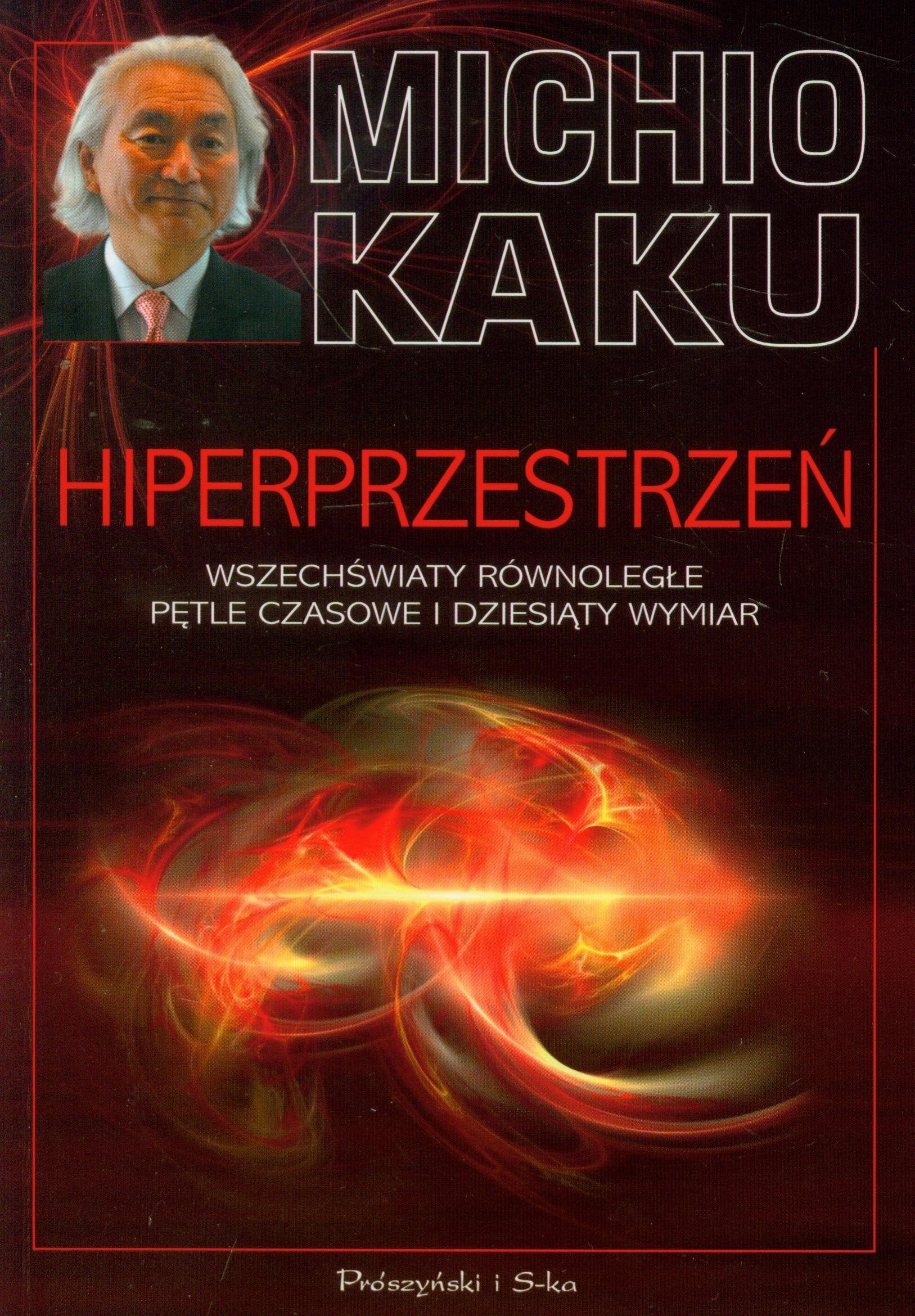 Hiperprzestrzen: Wszechświaty równoległe pętle czasowe i dziesiąty wymiar Mathematics