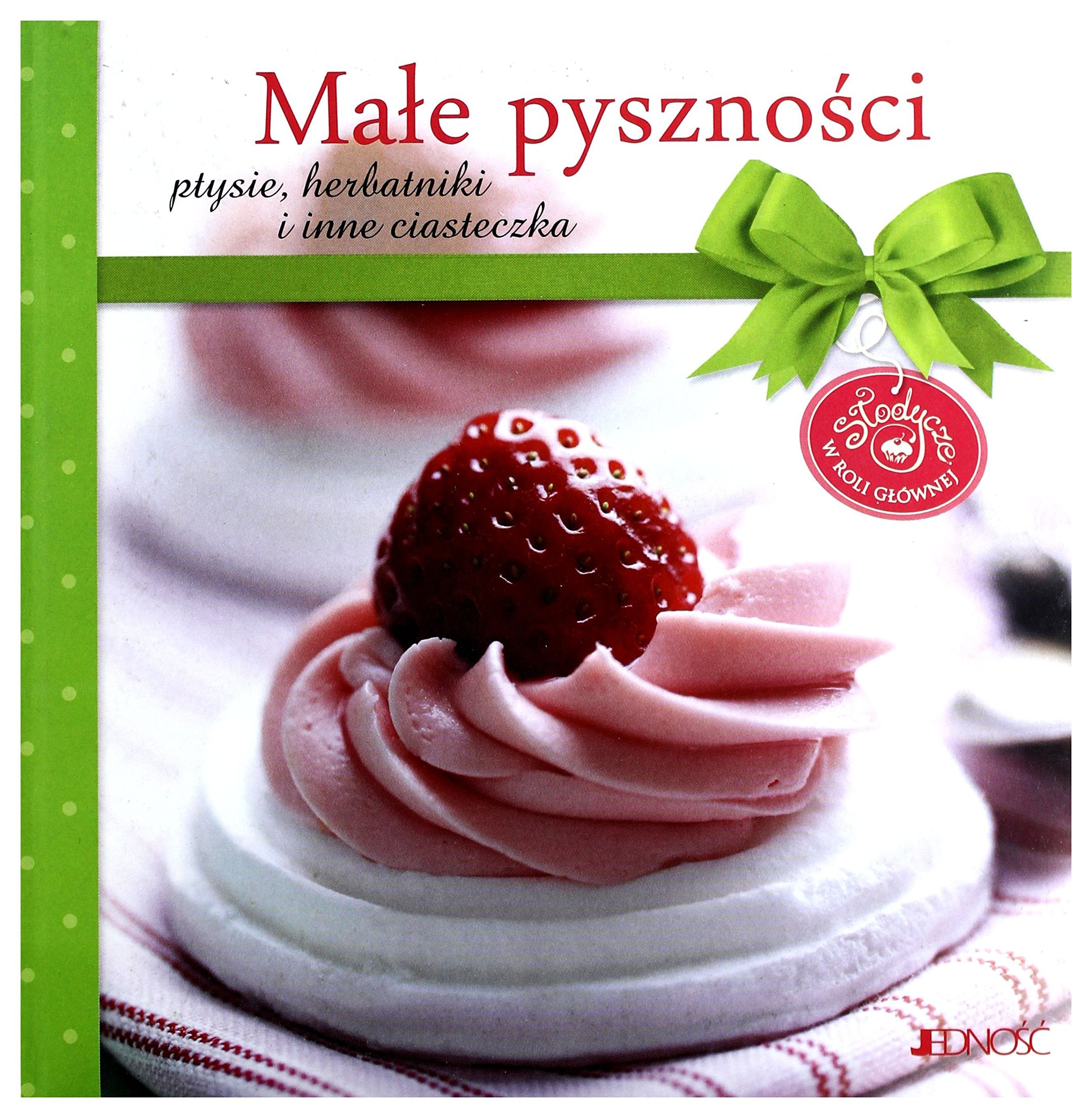 MaĹe PysznoĹci Ptysie Herbatniki I Inne Ciasteczka Tw book