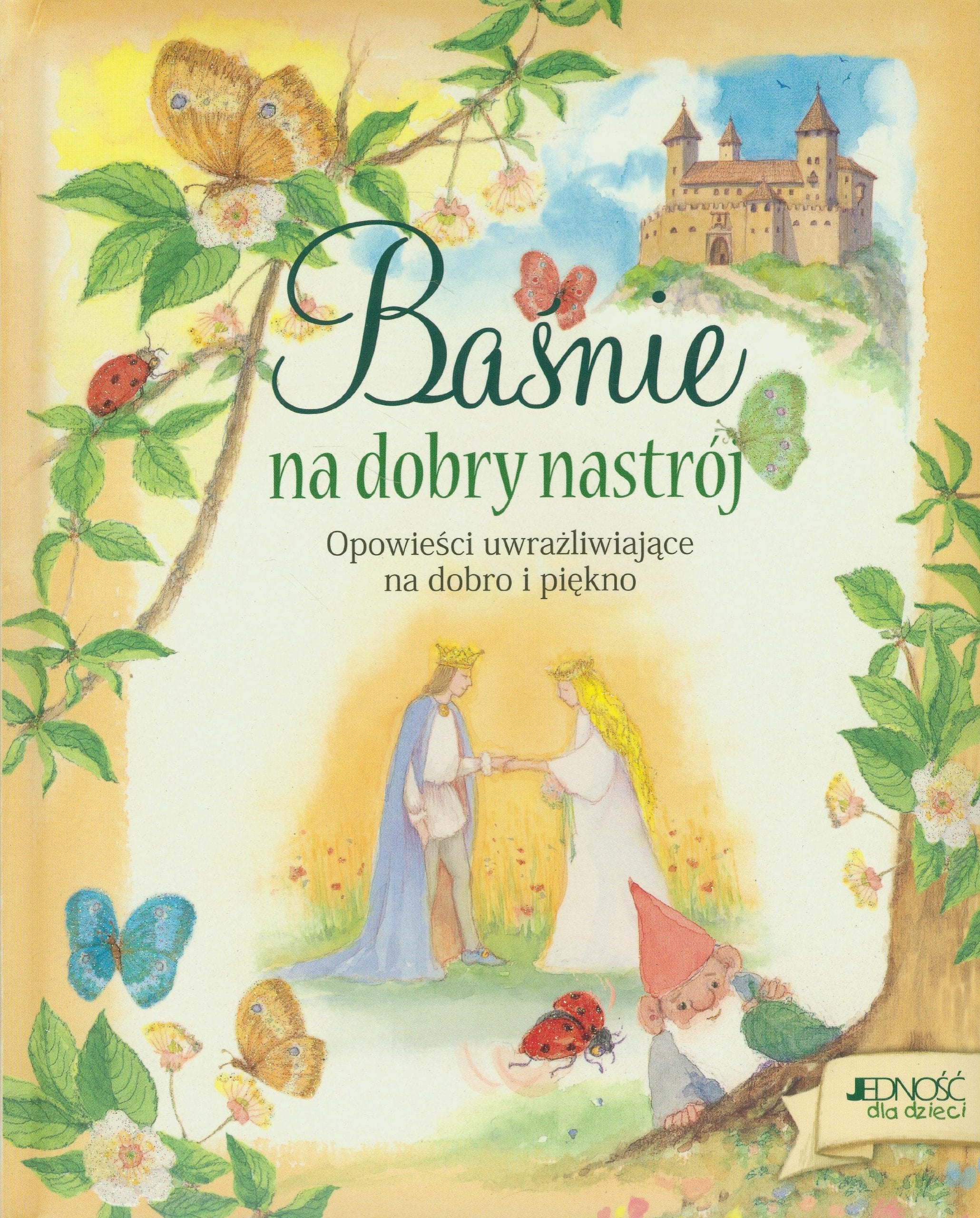 Basnie na dobry nastrój: Opowiesci uwrazliwiajace na dobro i piekno Books