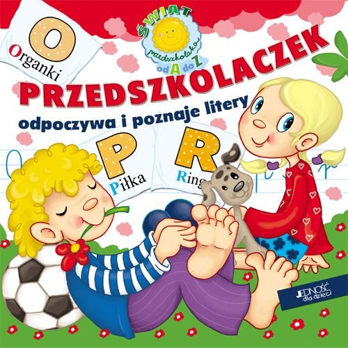Przedszkolaczek odpoczywa i poznaje litery (ŚWIAT PRZEDSZKOLAKA OD A DO Z) Books