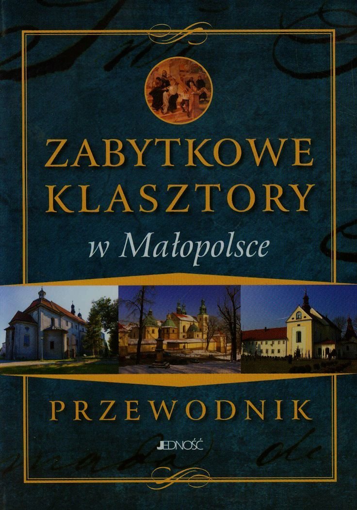 Zabytkowe klasztory w Malopolsce Przewodnik Film, Art & Culture