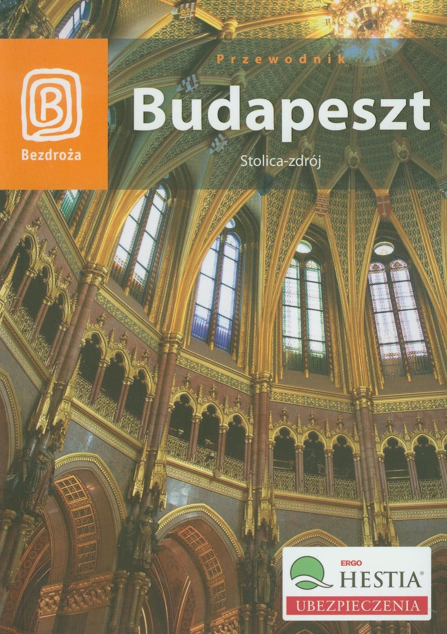 Budapeszt Stolica-zdrój Przewodnik (PRZEWODNIKI BEZDROŻY) Books