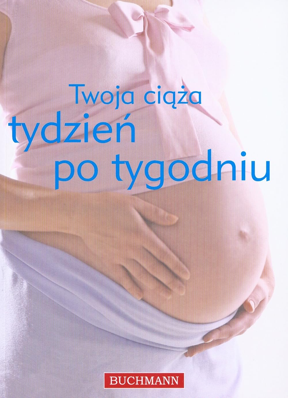 Twoja ciąża tydzień po tygodniu Books
