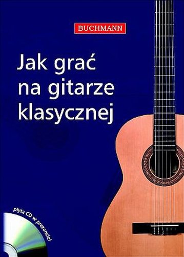 Jak grać na gitarze klasycznej +CD book