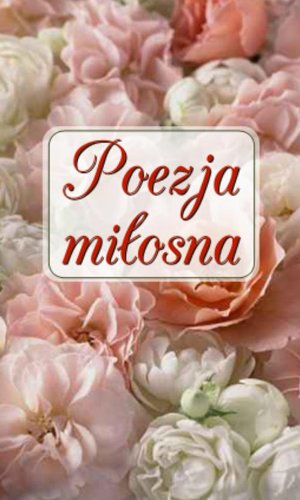 Poezja miłosna: Najpiękniejsze wiersze polskich poetów Books