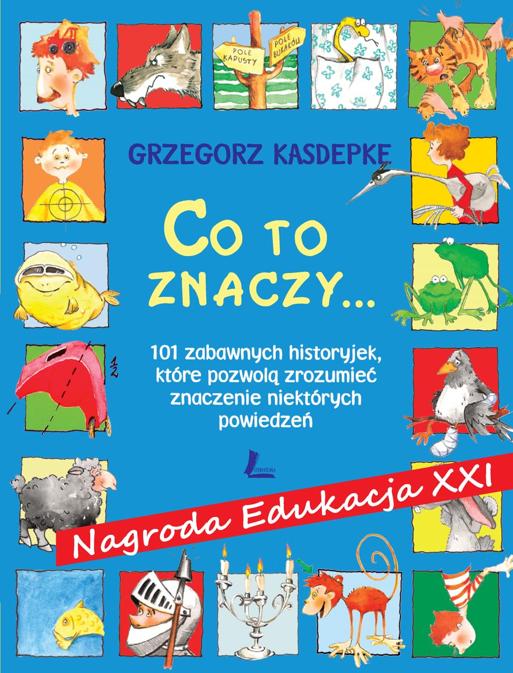 Co to znaczy: 101 zabawnych historyjek, które pozwolą zrozumieć znaczenie niektórych powiedzeń Foreign Languages ​​& Dictionaries