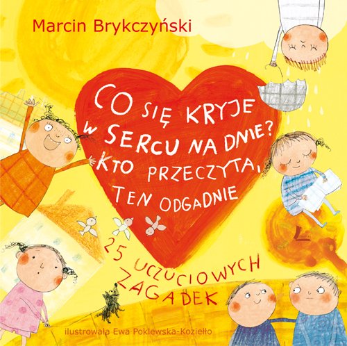 Co się kryje w sercu na dnie? Kto przeczyta ten odgadnie Books