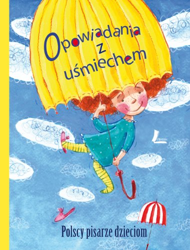 Opowiadania z uśmiechem: Polscy pisarze dzieciom Books