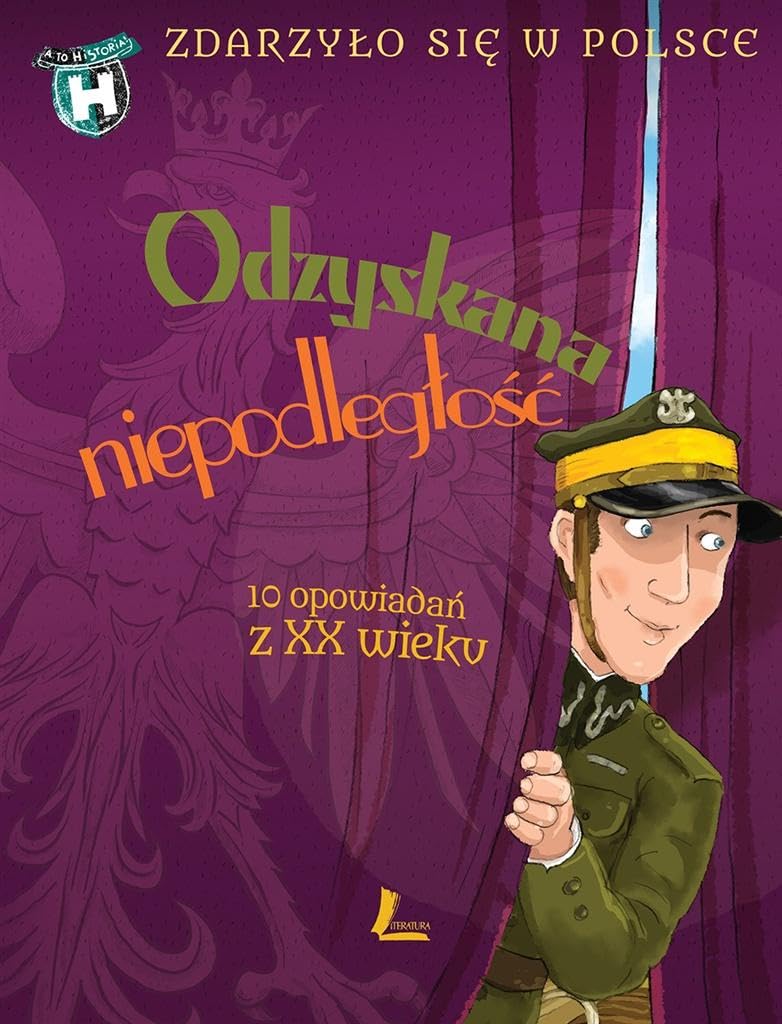 Odzyskana niepodleglosc: Zdarzyło się w Polsce Historical Fiction