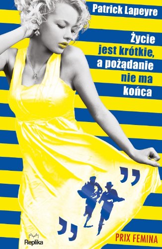 Zycie jest krotkie a pozadanie nie ma konca Contemporary literature