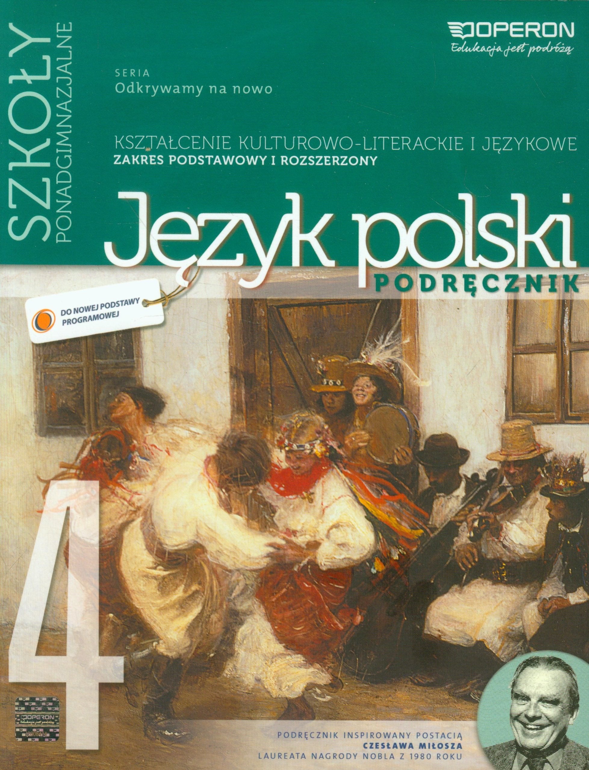 Odkrywamy na nowo Język polski Część 4 Podręcznik Kształcenie kulturowo-literackie i językowe Zakres podstawowy i rozszerzony: Szkoła ponadgimnazjalna. Pozytywizm Młoda Polska Books