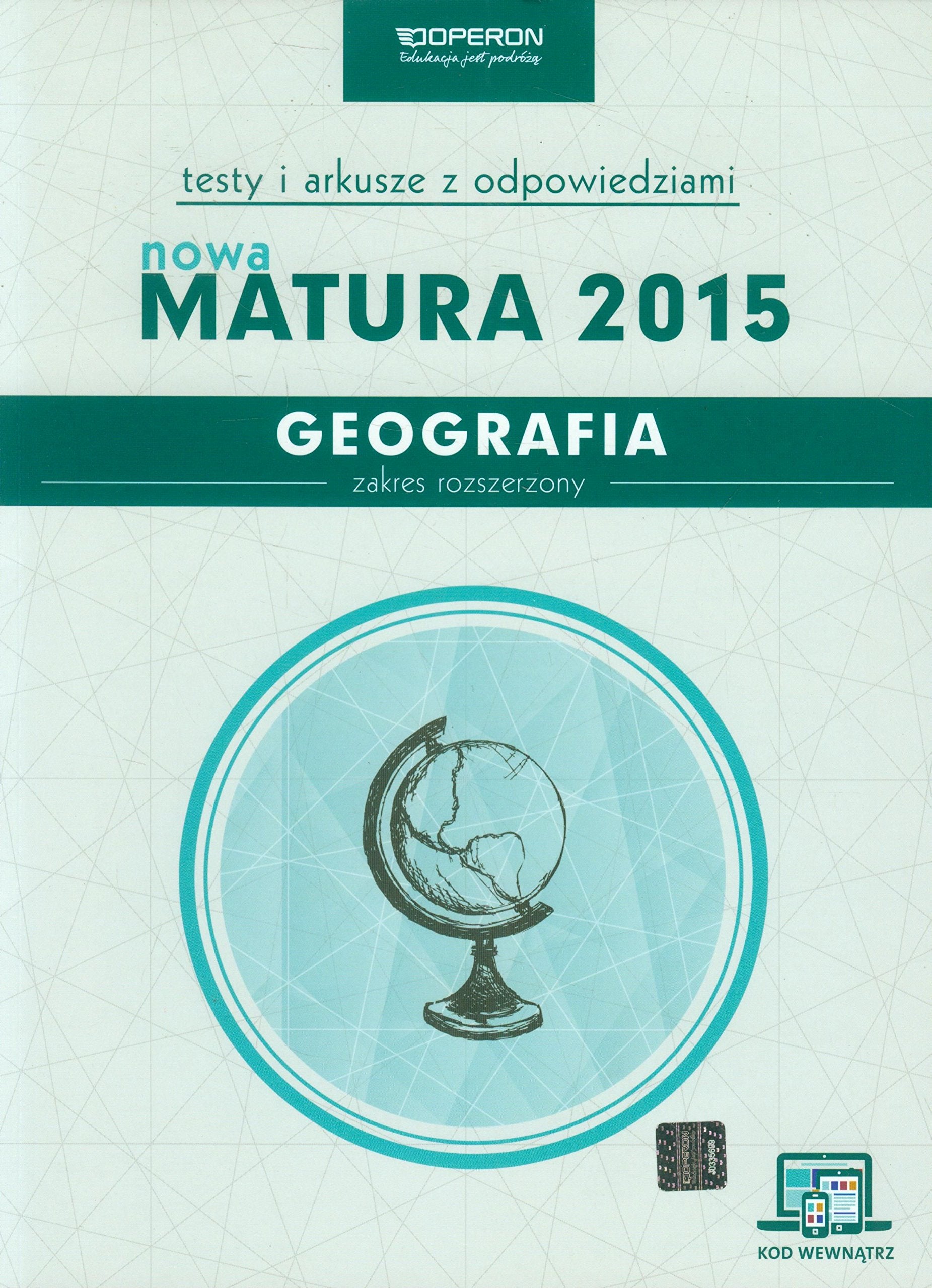 Geografia Nowa Matura 2015 Testy i arkusze z odpowiedziami Zakres rozszerzony Books