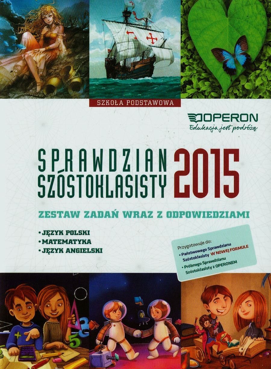Sprawdzian szóstoklasisty 2015 Zestaw zadań wraz z odpowiedziami: Szkoła podstawowa Books