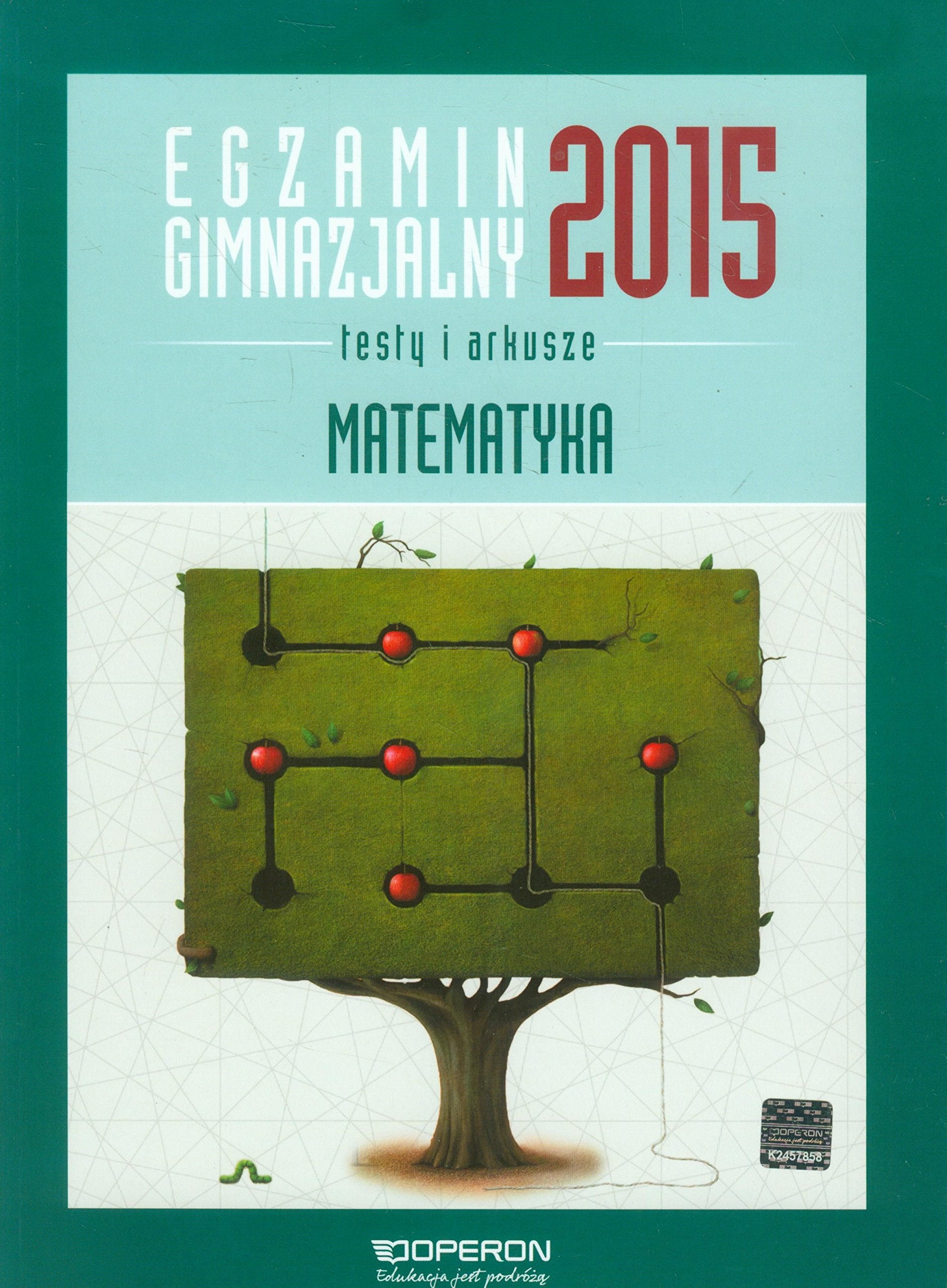 Egzamin gimnazjalny 2015 Matematyka Testy i arkusze ze zdrapką Books