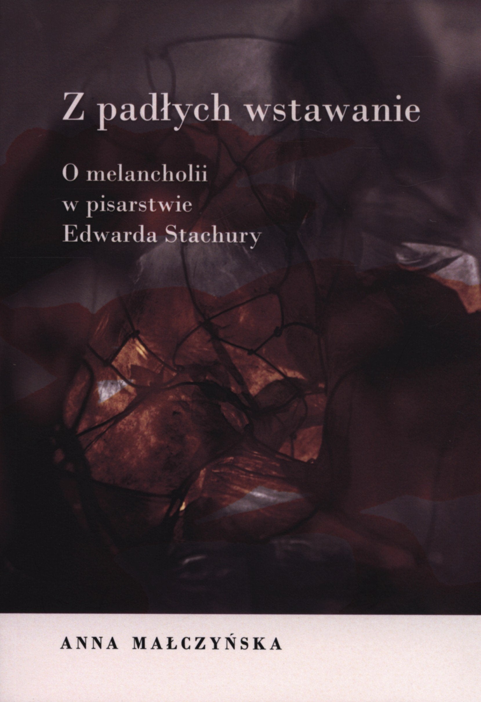 Z padlych wstawanie: O melancholii w pisarstwie Edwarda Stachury Social Sciences