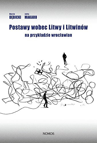 Postawy wobec Litwy i Litwinow na przykladzie wroclawian Social Sciences