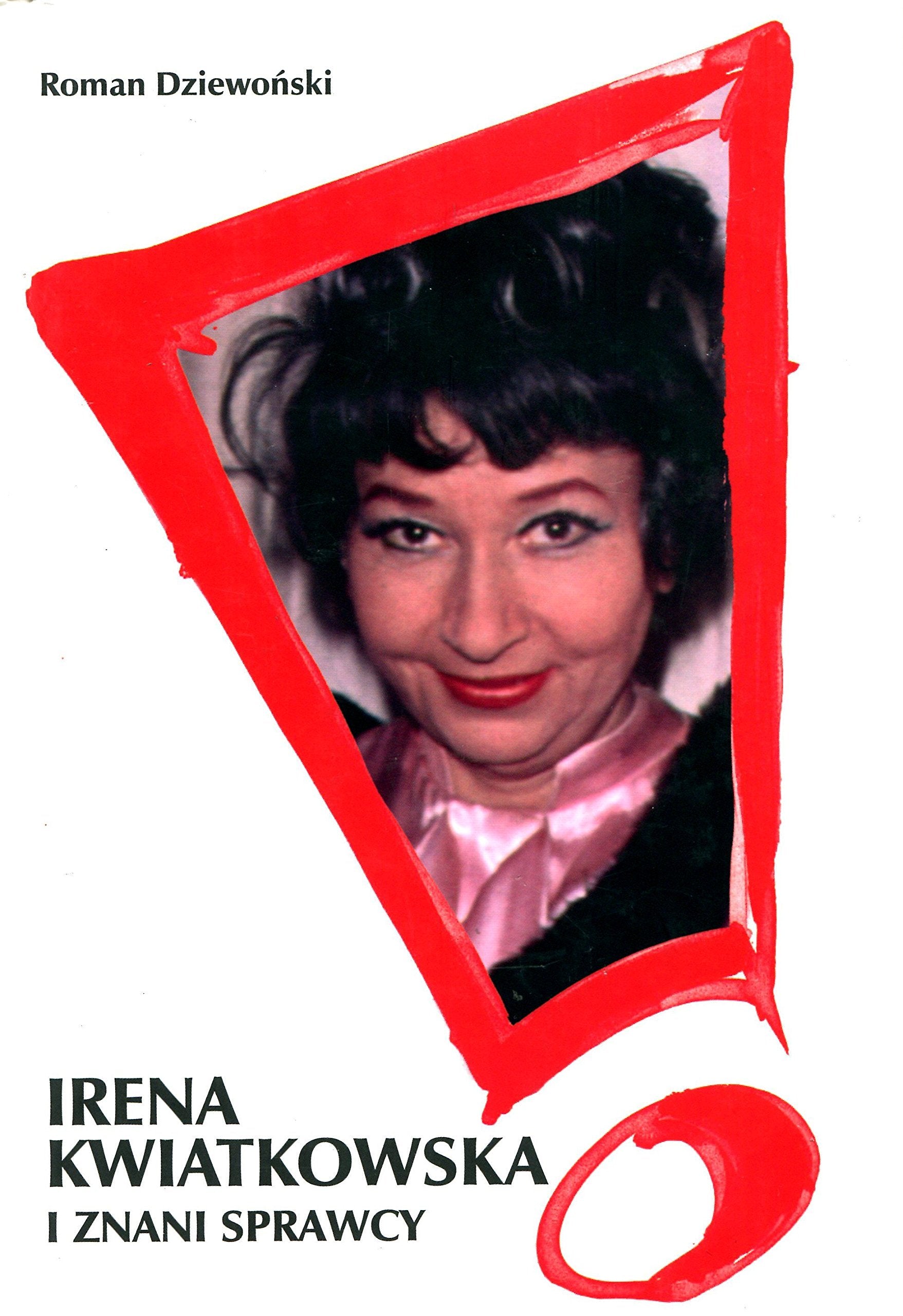 Irena Kwiatkowska i znani sprawcy Art & Literature