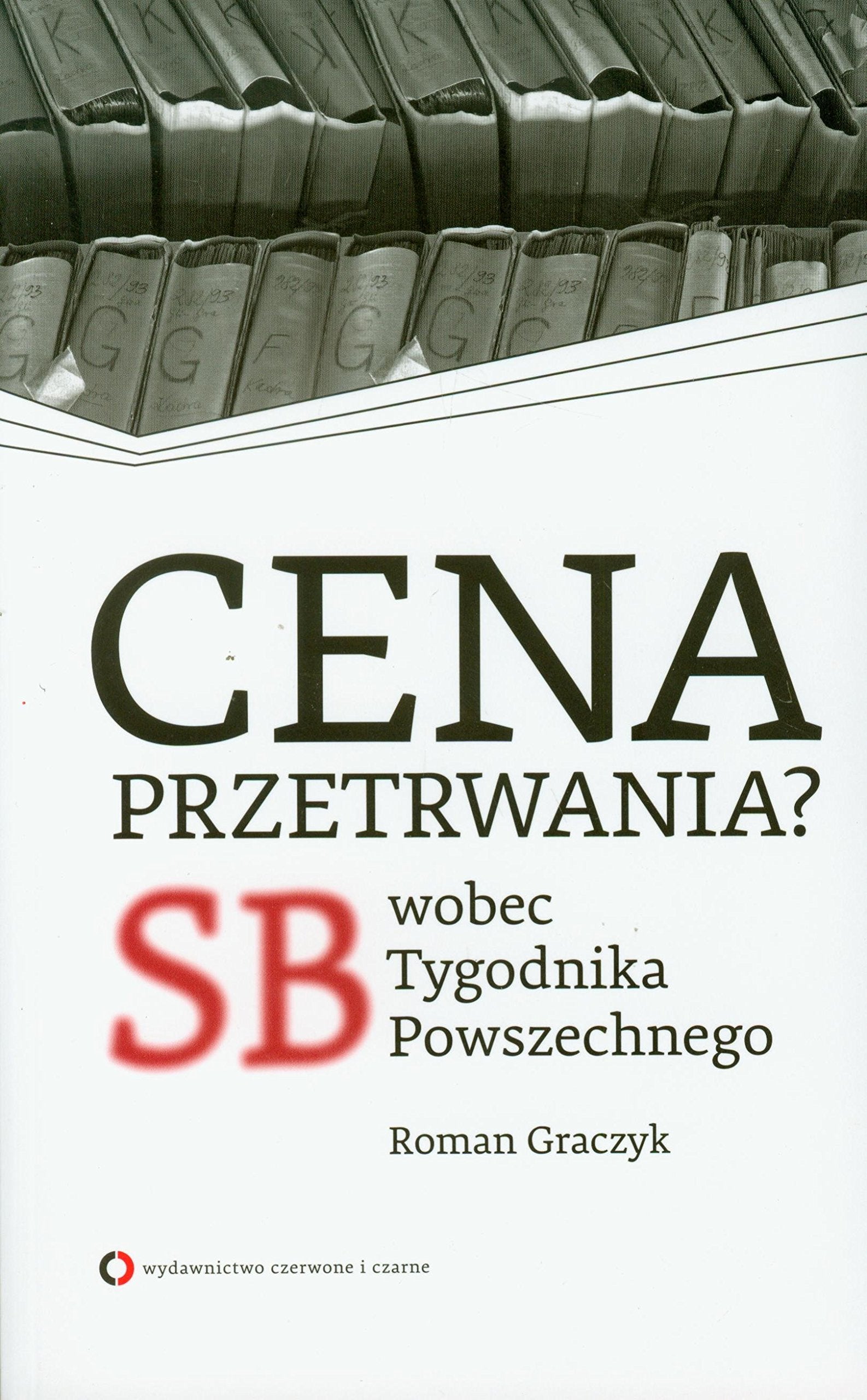 Cena przetrwania SB wobec Tygodnika Powszechnego book