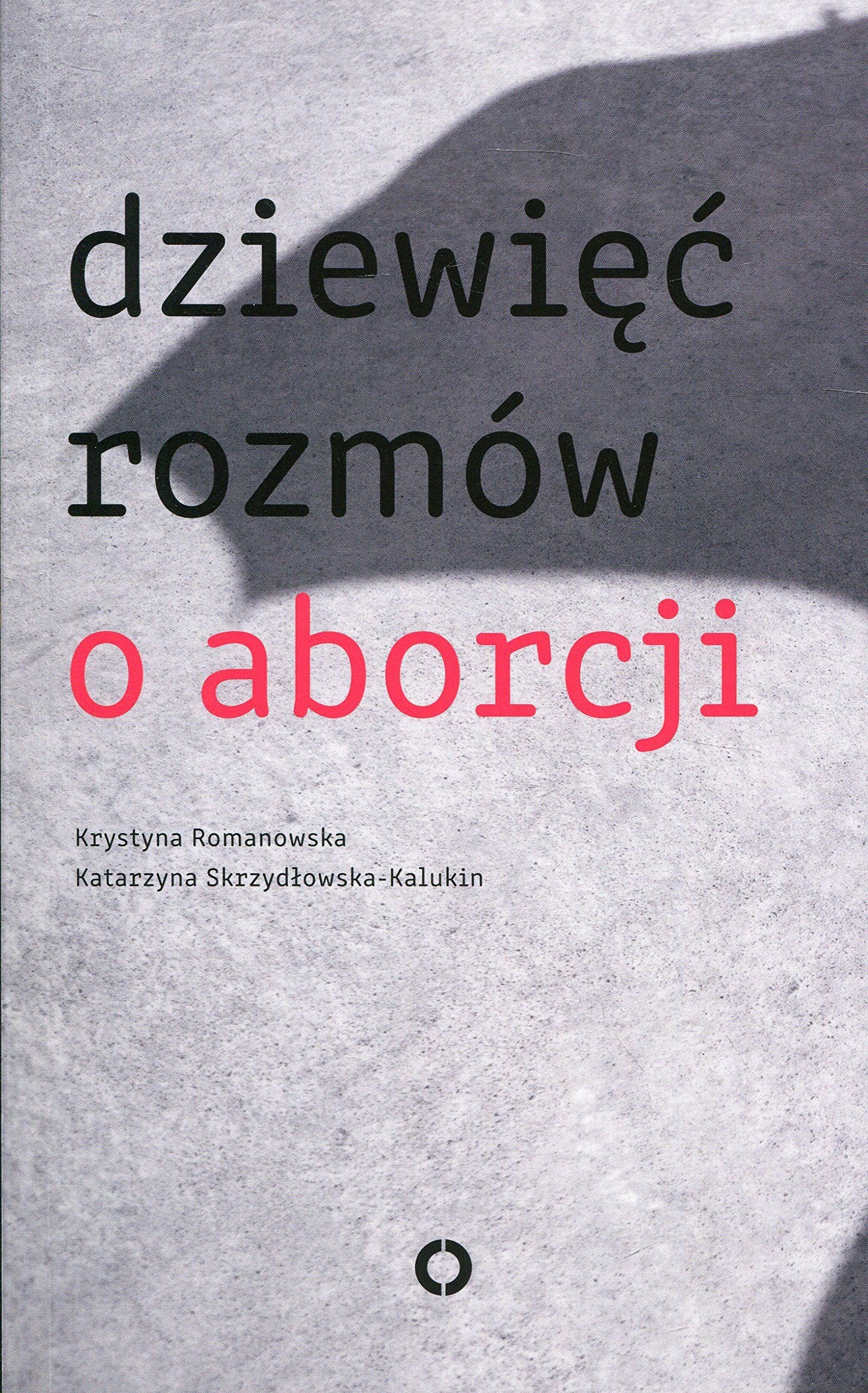 Dziewiec rozmow o aborcji book