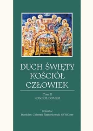 Duch Święty. Kościół. Człowiek. Tom 2. Kościół domem Books