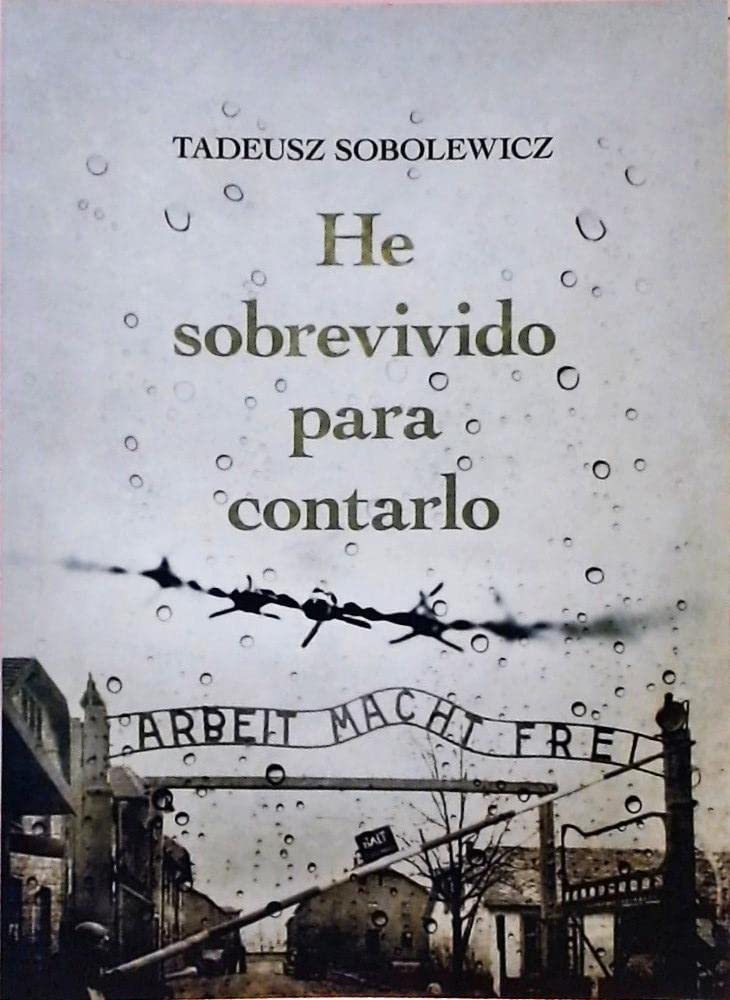 livro he sobrevivido para contarlo tadeusz sobolewicz 2010 Ed. 2010 book