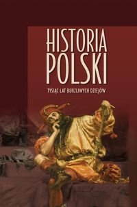 Historia Polski. Tysiac lat burzliwych dziejow Books
