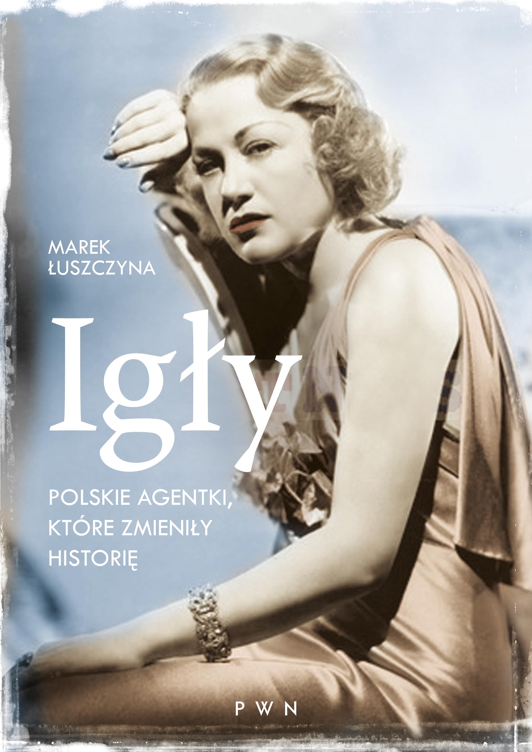 Igły: Polskie agentki, które zmieniły historię book