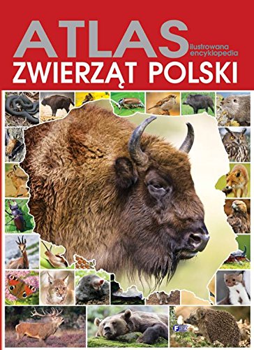 Atlas zwierząt Polski: ilustrowana encyklopedia Books