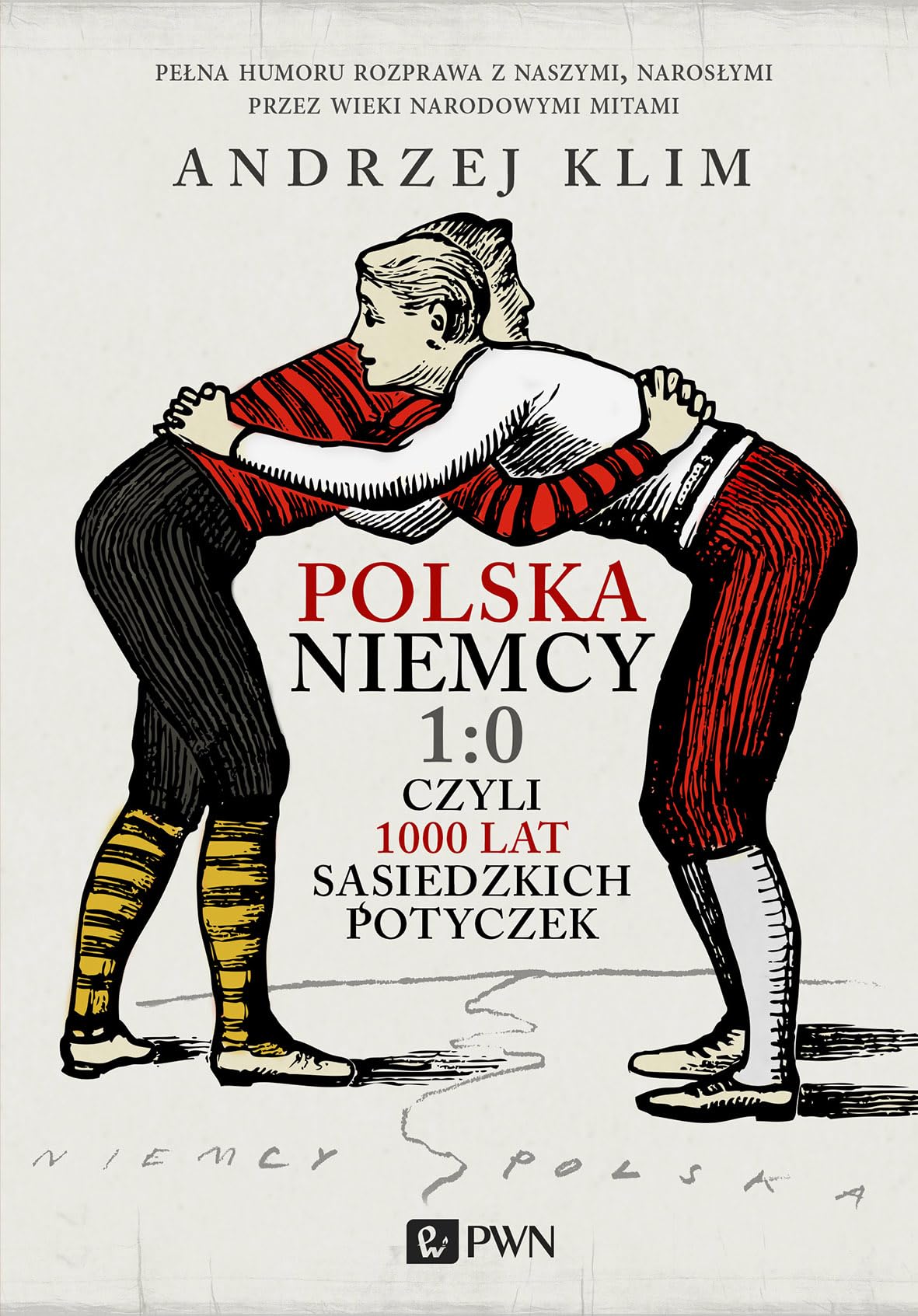 Polska Niemcy 1:0 czyli 1000 lat sasiedzkich potyczek Social Sciences